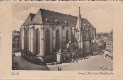 ZWOLLE - Groote Kerk met Hoofdwacht