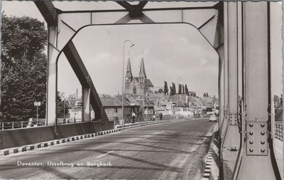 DEVENTER - IJsselbrug en Bergkerk