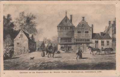 ROTTERDAM - Gezicht op de Hoogstraat en Roode Zand te Rotterdam omstreeks 1560