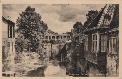 ZUTPHEN - Berkel met achterzijde Ruïne