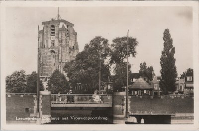 LEEUWARDEN - Oldehove met Vrouwenpoortsbrug