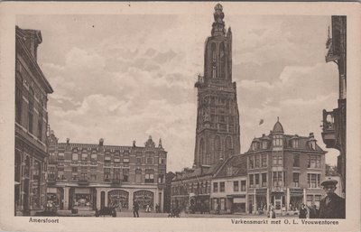 AMERSFOORT - Varkensmarkt met O. L. Vrouwentoren