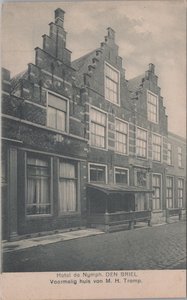 DEN BRIEL - Hotel de Nympf. Voormalig huis van M. H. Tromp