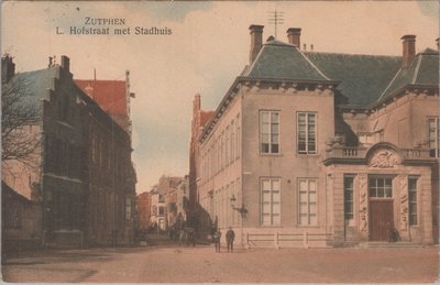 ZUTPHEN - L. Hofstraat met Stadhuis